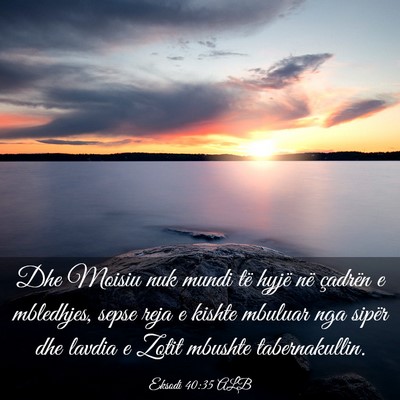 Picture 03 - Eksodi 40:35 ALB - Dhe Moisiu nuk mundi të hyjë në çadrën e - Bible Verse Picture