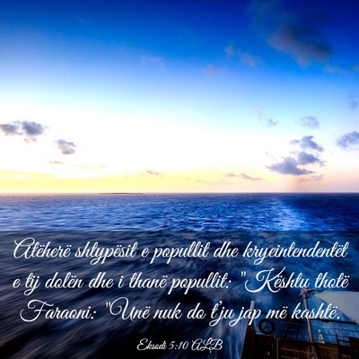 Picture 03 - Eksodi 5:10 ALB - Atëherë shtypësit e popullit dhe - Bible Verse Picture