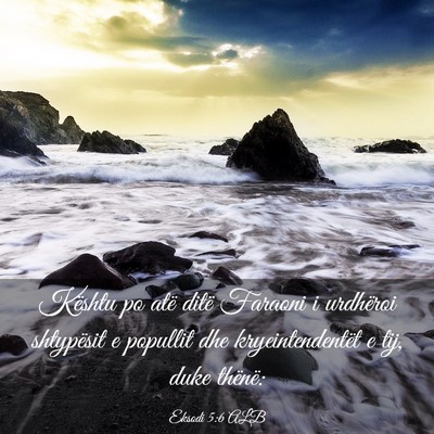 Picture 03 - Eksodi 5:6 ALB - Kështu po atë ditë Faraoni i urdhëroi - Bible Verse Picture