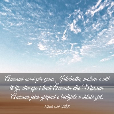 Picture 03 - Eksodi 6:20 ALB - Amrami mori për grua Jokebedën, motrën e atit - Bible Verse Picture