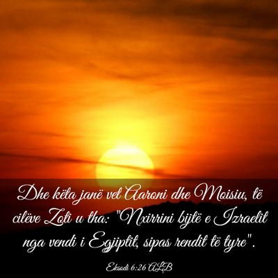 Picture 03 - Eksodi 6:26 ALB - Dhe këta janë vet Aaroni dhe Moisiu, të - Bible Verse Picture