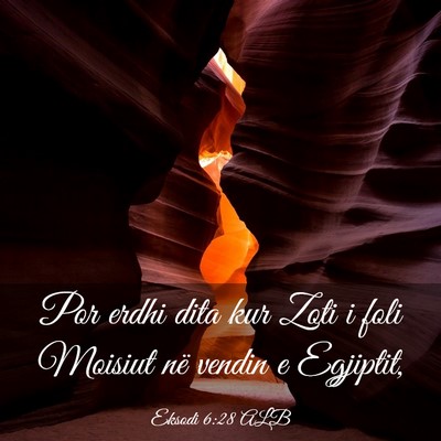 Picture 03 - Eksodi 6:28 ALB - Por erdhi dita kur Zoti i foli Moisiut në vendin - Bible Verse Picture