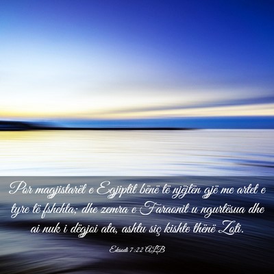 Picture 03 - Eksodi 7:22 ALB - Por magjistarët e Egjiptit bënë të njëjtën - Bible Verse Picture