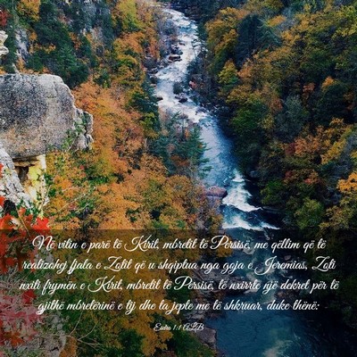 Picture 03 - Esdra 1:1 ALB - Në vitin e parë të Kirit, mbretit të - Bible Verse Picture