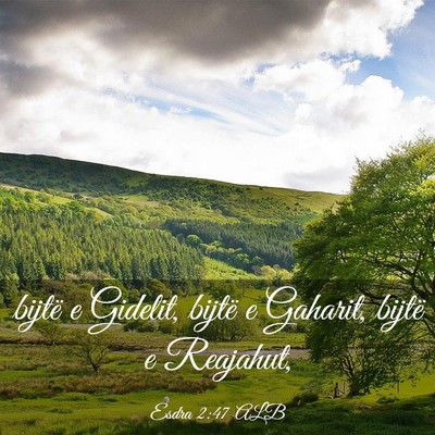 Picture 03 - Esdra 2:47 ALB - bijtë e Gidelit, bijtë e Gaharit, bijtë e - Bible Verse Picture