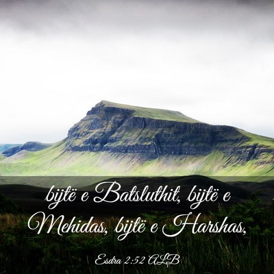 Picture 03 - Esdra 2:52 ALB - bijtë e Batsluthit, bijtë e Mehidas, bijtë e - Bible Verse Picture