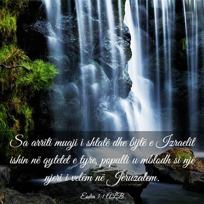 Picture 03 - Esdra 3:1 ALB - Sa arriti muaji i shtatë dhe bijtë e Izraelit - Bible Verse Picture