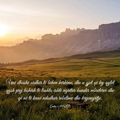 Picture 03 - Esdra 4:19 ALB - Unë dhashë urdhër të bëhen kërkime, dhe u - Bible Verse Picture