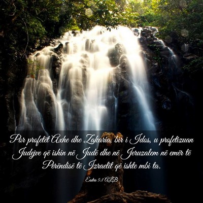 Picture 03 - Esdra 5:1 ALB - Por profetët Axhe dhe Zakaria, bir i Idos, u - Bible Verse Picture