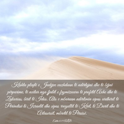 Picture 03 - Esdra 6:14 ALB - Kështu pleqtë e Judejve vazhduan të - Bible Verse Picture