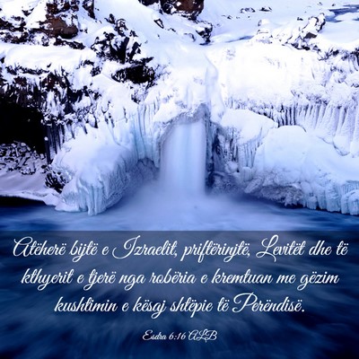 Picture 03 - Esdra 6:16 ALB - Atëherë bijtë e Izraelit, priftërinjtë, - Bible Verse Picture