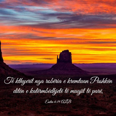 Picture 03 - Esdra 6:19 ALB - Të kthyerit nga robëria e kremtuan Pashkën - Bible Verse Picture
