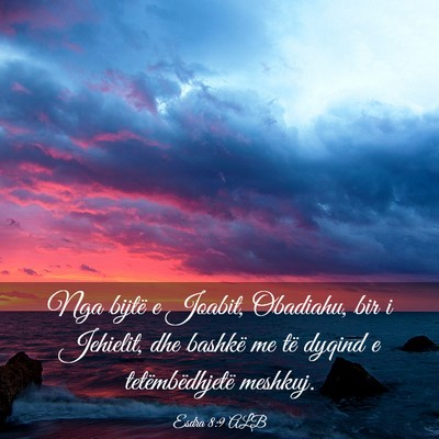 Picture 03 - Esdra 8:9 ALB - Nga bijtë e Joabit, Obadiahu, bir i Jehielit, - Bible Verse Picture