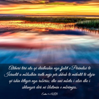 Picture 03 - Esdra 9:4 ALB - Atëherë tërë ata që dridheshin nga fjalët e - Bible Verse Picture