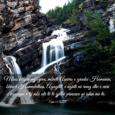 Picture 03 - Ester 3:1 ALB - Mbas këtyre ngjarjeve, mbreti Asuero e gradoi - Bible Verse Picture