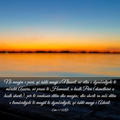 Picture 03 - Ester 3:7 ALB - Në muajin e parë, që është muaji i Nisanit, - Bible Verse Picture