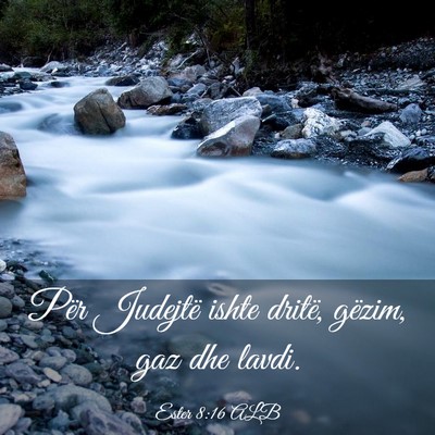 Picture 03 - Ester 8:16 ALB - Për Judejtë ishte dritë, gëzim, gaz dhe - Bible Verse Picture