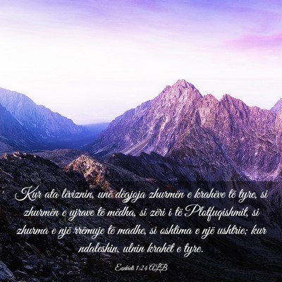 Picture 03 - Ezekieli 1:24 ALB - Kur ata lëviznin, unë dëgjoja zhurmën e - Bible Verse Picture