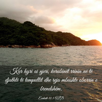 Picture 03 - Ezekieli 10:3 ALB - Kur hyri ai njeri, kerubinët rrinin në të - Bible Verse Picture