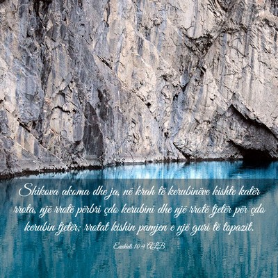 Picture 03 - Ezekieli 10:9 ALB - Shikova akoma dhe ja, në krah të kerubinëve - Bible Verse Picture
