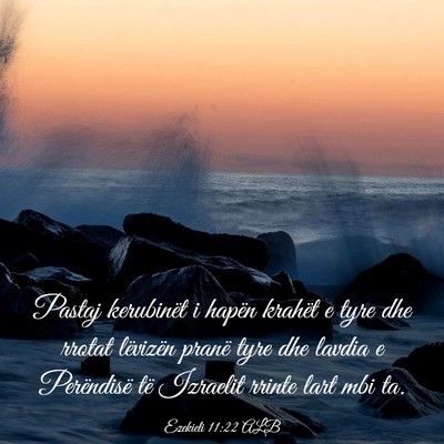 Picture 03 - Ezekieli 11:22 ALB - Pastaj kerubinët i hapën krahët e tyre dhe - Bible Verse Picture