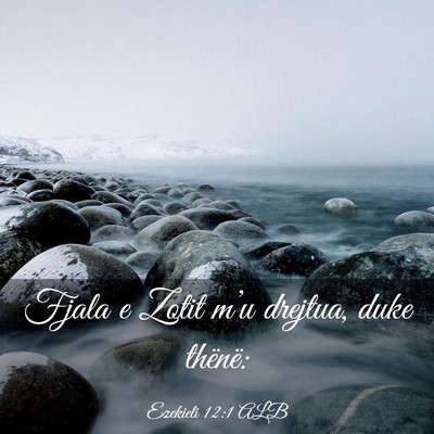 Picture 03 - Ezekieli 12:1 ALB - Fjala e Zotit m’u drejtua, duke - Bible Verse Picture
