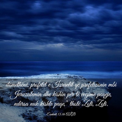 Picture 03 - Ezekieli 13:16 ALB - domethënë, profetët e Izraelit që - Bible Verse Picture
