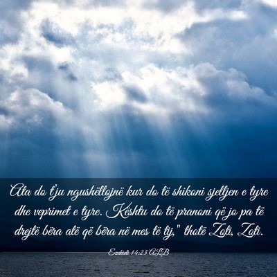 Picture 03 - Ezekieli 14:23 ALB - Ata do t’ju ngushëllojnë kur do të shikoni - Bible Verse Picture