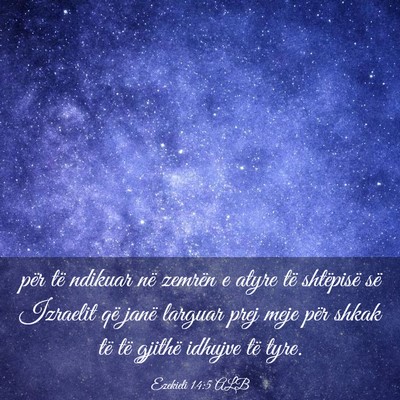 Picture 03 - Ezekieli 14:5 ALB - për të ndikuar në zemrën e atyre të - Bible Verse Picture