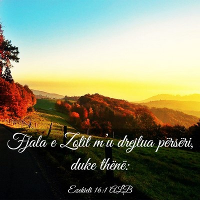 Picture 03 - Ezekieli 16:1 ALB - Fjala e Zotit m’u drejtua përsëri, duke - Bible Verse Picture