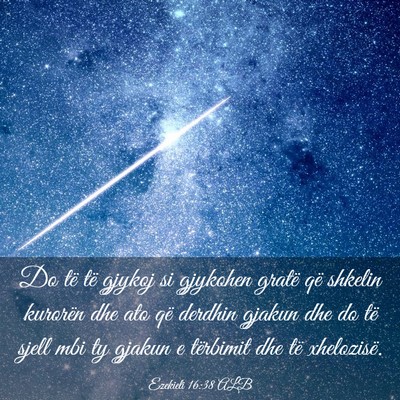 Picture 03 - Ezekieli 16:38 ALB - Do të të gjykoj si gjykohen gratë që shkelin - Bible Verse Picture