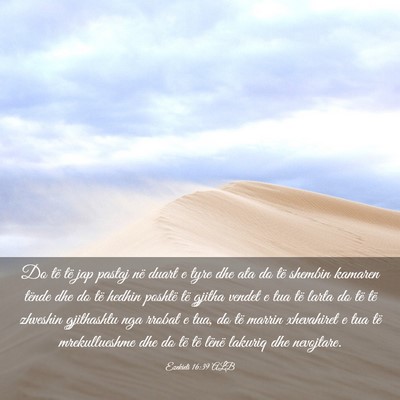 Picture 03 - Ezekieli 16:39 ALB - Do të të jap pastaj në duart e tyre dhe ata do - Bible Verse Picture