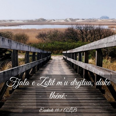 Picture 03 - Ezekieli 18:1 ALB - Fjala e Zotit m’u drejtua, duke - Bible Verse Picture