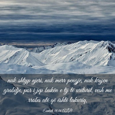 Picture 03 - Ezekieli 18:16 ALB - nuk shtyp njeri, nuk merr pengje, nuk kryen - Bible Verse Picture