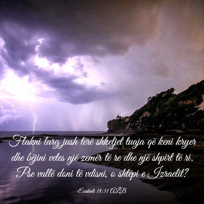 Picture 03 - Ezekieli 18:31 ALB - Flakni larg jush tërë shkeljet tuaja që keni - Bible Verse Picture