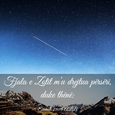 Picture 03 - Ezekieli 21:18 ALB - Fjala e Zotit m’u drejtua përsëri, duke - Bible Verse Picture
