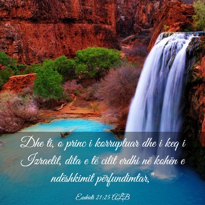 Picture 03 - Ezekieli 21:25 ALB - Dhe ti, o princ i korruptuar dhe i keq i - Bible Verse Picture