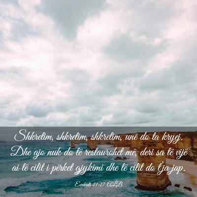 Picture 03 - Ezekieli 21:27 ALB - Shkretim, shkretim, shkretim, unë do ta kryej. - Bible Verse Picture