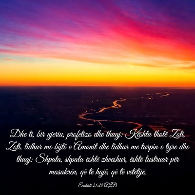Picture 03 - Ezekieli 21:28 ALB - Dhe ti, bir njeriu, profetizo dhe thuaj: Kështu - Bible Verse Picture
