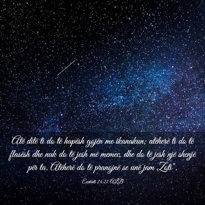 Picture 03 - Ezekieli 24:27 ALB - Atë ditë ti do të hapësh gojën me ikanakun; - Bible Verse Picture