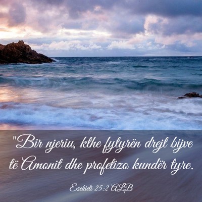 Picture 03 - Ezekieli 25:2 ALB - 