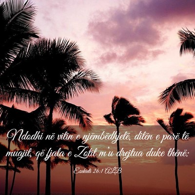 Picture 03 - Ezekieli 26:1 ALB - Ndodhi në vitin e njëmbëdhjetë, ditën e - Bible Verse Picture