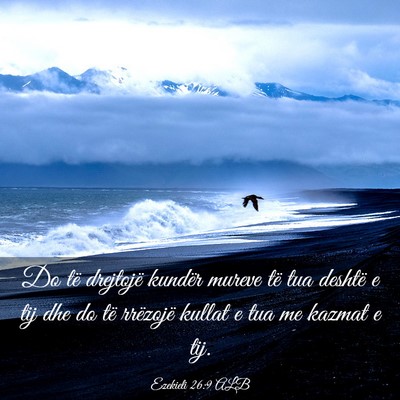 Picture 03 - Ezekieli 26:9 ALB - Do të drejtojë kundër mureve të tua deshtë e - Bible Verse Picture