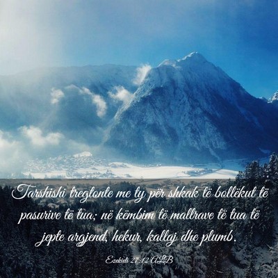 Picture 03 - Ezekieli 27:12 ALB - Tarshishi tregtonte me ty për shkak të - Bible Verse Picture