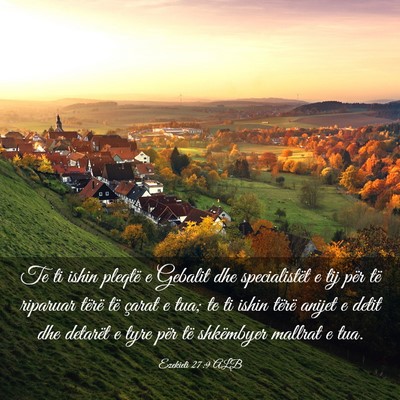 Picture 03 - Ezekieli 27:9 ALB - Te ti ishin pleqtë e Gebalit dhe specialistët e - Bible Verse Picture