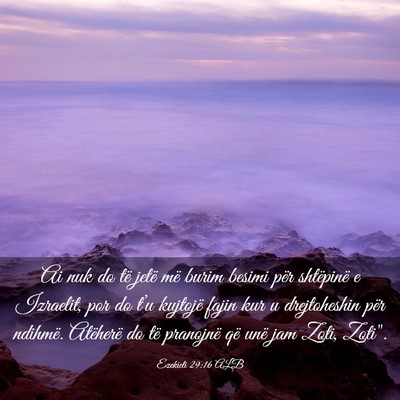 Picture 03 - Ezekieli 29:16 ALB - Ai nuk do të jetë më burim besimi për - Bible Verse Picture