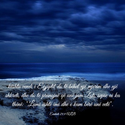 Picture 03 - Ezekieli 29:9 ALB - kështu vendi i Egjiptit do të bëhet një - Bible Verse Picture