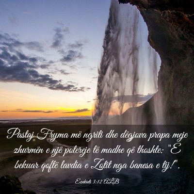 Picture 03 - Ezekieli 3:12 ALB - Pastaj Fryma më ngriti dhe dëgjova prapa meje - Bible Verse Picture