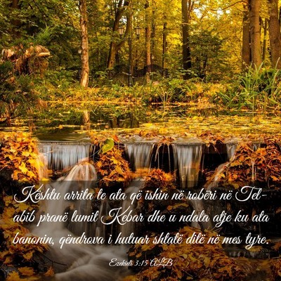 Picture 03 - Ezekieli 3:15 ALB - Kështu arrita te ata që ishin në robëri në - Bible Verse Picture