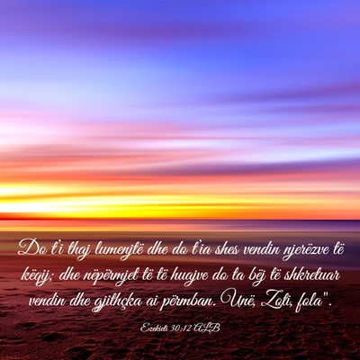 Picture 03 - Ezekieli 30:12 ALB - Do t’i thaj lumenjtë dhe do t’ia shes vendin - Bible Verse Picture